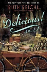 Delicious!: A Novel – 1400069629, Ruth Reichl, hardcover
