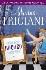 Rococo: A Novel – 1400060079, Adriana Trigiani, hardcover