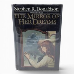 The Mirror of Her Dreams by Stephen R. Donaldson – 1st Edition Hardcover