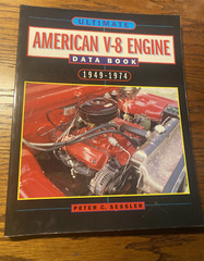 Ultimate American V-8 Engine Data Book 1949-74 by Peter Sessler