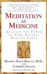 Meditation As Medicine : Activate the Power of Your Natural Heali