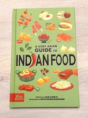 A Very Asian Guide to Indian Food, Ajinkya, Julie