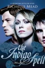The Indigo Spell: A Bloodlines Novel – paperback, Richelle Mead, 159514613X