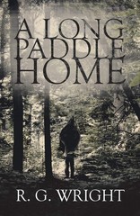 A Long Paddle Home – paperback Wright, R. G.
