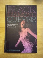 Black Diamond Queens African American Women and Rock and Roll