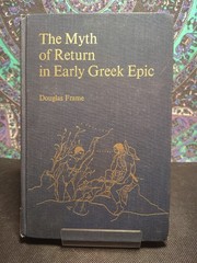 The Myth of Return in Early Greek Epic Douglas Frame Hardcover Yale University