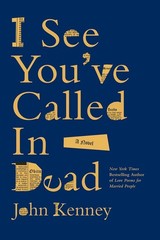 I See You’ve Called in Dead Paperback by John Kenney