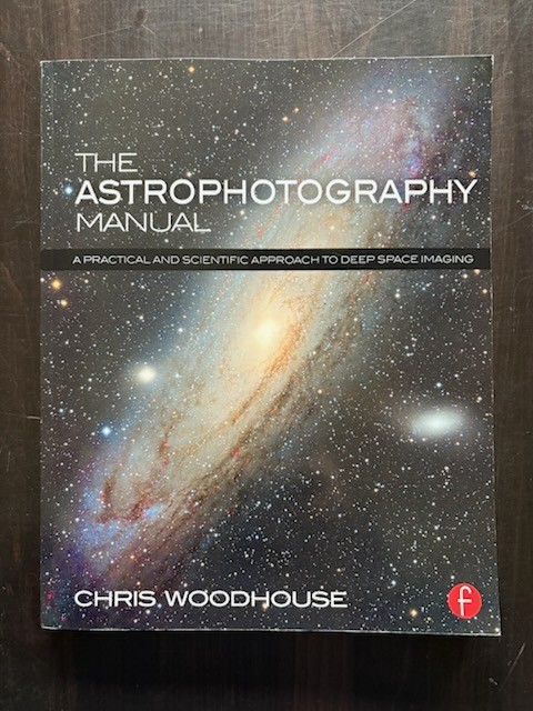 The Astrophotography Manual by Chris Woodhouse deep space imaging pb science