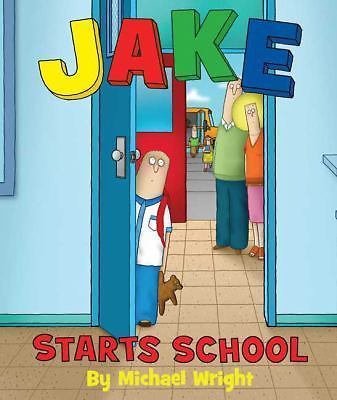 Jake Starts School – Michael Wright, 9780312367985, hardcover