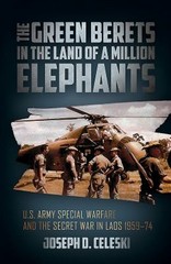 The Green Berets in the Land of a Million Elephants : U. S. Army