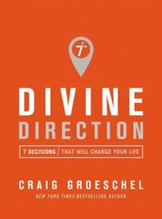 Divine Direction: 7 Decisions That Will Change Your Life by Groeschel, Craig