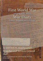 32 DIVISION Headquarters, Branches and Services General Staff: 1 July 1916 – 28