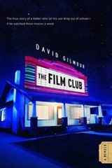 The Film Club: A Memoir – Hardcover By Gilmour, David – GOOD