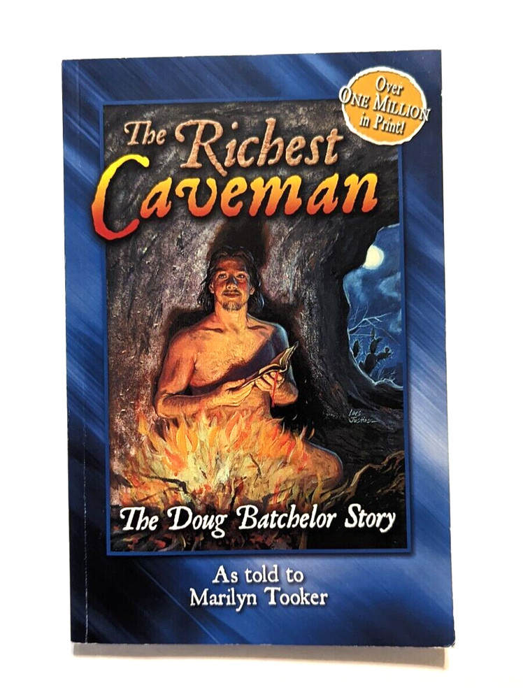 The Richest Caveman: The Doug Batchelor Story, Marilyn Tooker 2023 Edition PB