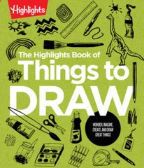 The Highlights Book of Things to Draw (Highlights Books of Doing) – VERY GOOD