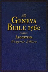 The Geneva Bible 1560 Apocrypha Complete Edition: An Accurate ,