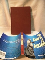 The Spirit of Aikido Kisshomaru Ueshiba 1990 Kodansha 126 pages