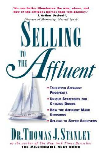 Selling to the Affluent – Paperback By Stanley, Thomas – GOOD