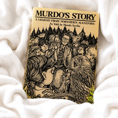 Murdo’s Story : A Legend from Northern Manitoba Murdo Scribe 1985 PB Indigenous