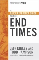 A Quick Reference Guide to the End Times by Hampson, Todd; Kinley, Jeff