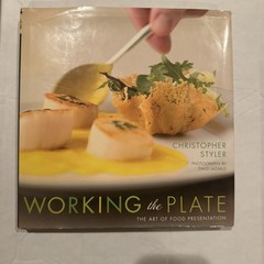 Working the Plate : The Art of Food Presentation by Christopher Styler (2006,…
