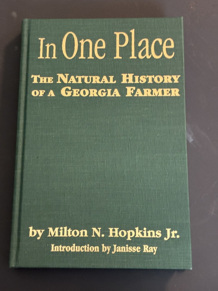 In One Place:The Natural History of a Georgia Farmer by Milton Hopkins Jr signed